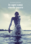 Featured image for “IN OGNI CASO NIENTE PAURA”