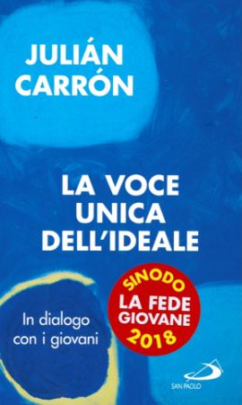 Featured image for ““La voce unica dell’Ideale. In dialogo con i giovani” di Julián Carrón”