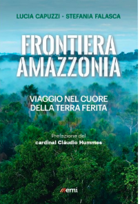 Featured image for “Frontiera Amazzonia, EMI di di Lucia Capuzzi e Stefania Falasca”