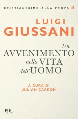 Featured image for “Il nuovo libro di L.Giussani a cura di Julián Carrón, BUR”