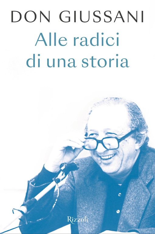 Featured image for “Don Giussani. Alle radici di una storia, Bur-Rizzoli”