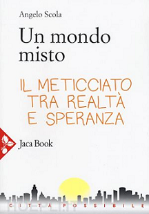 Featured image for “Libri: Un mondo misto di Angelo Scola”