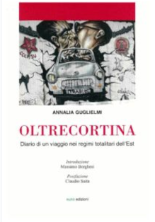 Featured image for “Oltrecortina. In libreria il volume di Annalia Guglielmi”