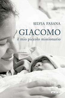 Featured image for ““Giacomo, il mio piccolo missionario” di Silvia Fasana”