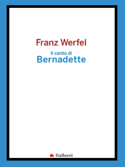 Featured image for “Il canto di Bernardette di Franz Werfel”