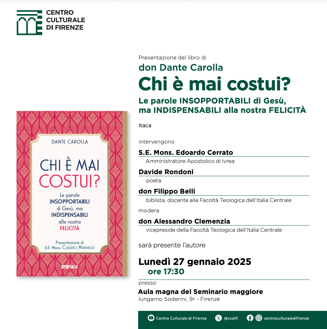 Featured image for “Firenze: “Chi è mai costui?” Le parole insopportabili di Gesù, ma indispensabili alla nostra felicità”