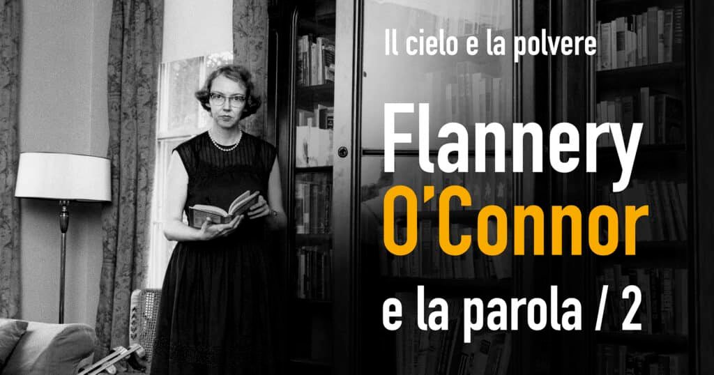 Featured image for “Milano: Flannery O’Connor. Il cielo e la polvere. Visioni e universi”